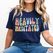 Zwaar gemediteerde, grappige meditatie, yogi-les t-shirt