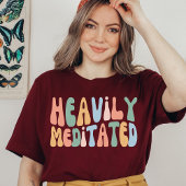 Zwaar gemediteerde, grappige meditatie, yogi-les t-shirt