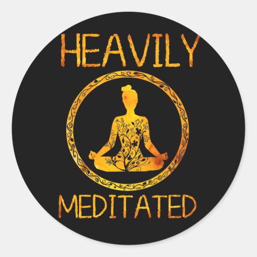Zwaar geMeditteerd - Funny Meditation & Yoga Gift Ronde Sticker (Voorkant)