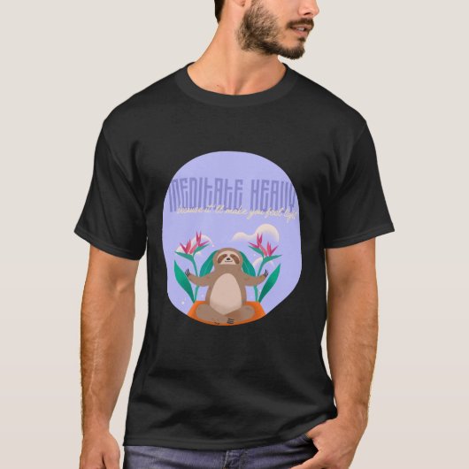 Zwaar mediteren t-shirt (Voorkant)