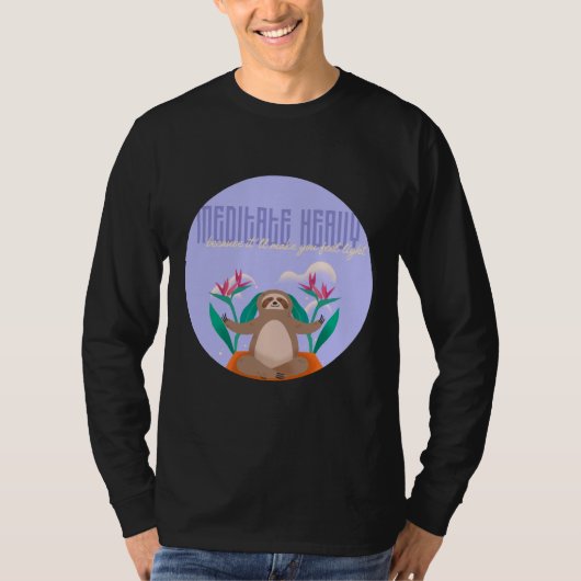 Zwaar mediteren t-shirt (Voorkant)
