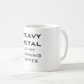 Zwaar metaal is mijn ochtendkoffie koffiemok (Voorkant rechts)