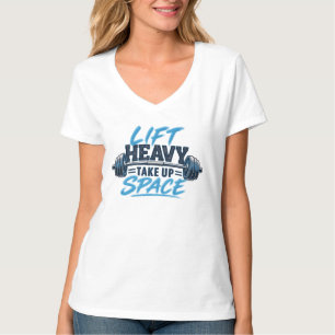 Zwaar Tillen Neem Ruimte In Krachttraining T-shirt