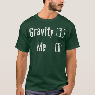 Zwaartekracht 1 Ik 0 Grappige Gebroken Botten Been T-shirt