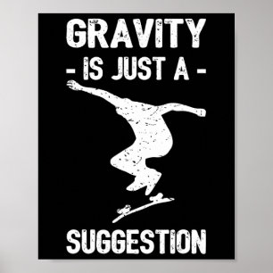 Zwaartekracht Is Gewoon Een Suggestie Skateboarden Poster
