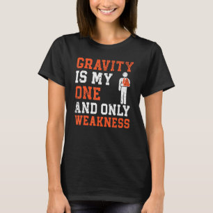 Zwaartekracht is mijn enige zwakte die hand in han t-shirt