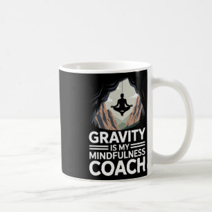 Zwaartekracht Is Mijn Mindfulness Coach Rotsbeklim Koffiemok