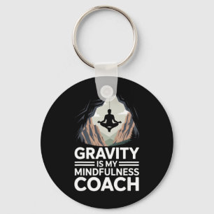Zwaartekracht Is Mijn Mindfulness Coach Rotsbeklim Sleutelhanger