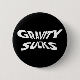 Zwaartekracht Sucks - Funny Physics Science Humor Ronde Button 5,7 Cm