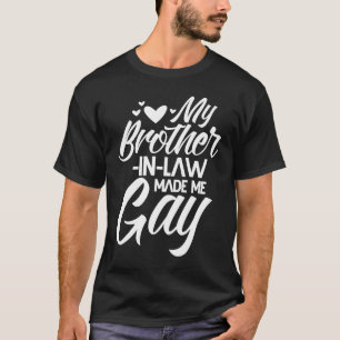 Zwager in de rechten Gay Brother Familie Humor T-shirt