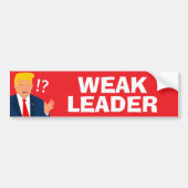 Zwakke leider grappig anti Trump Bumpersticker (Voorkant)