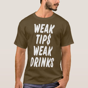 Zwakke Tips Wiek Drink 1 T-shirt