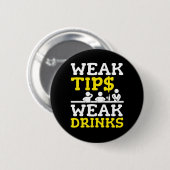 Zwakke Tips Zwak Drink Bartender Funny Ronde Button 5,7 Cm (Voorkant /achterkant)