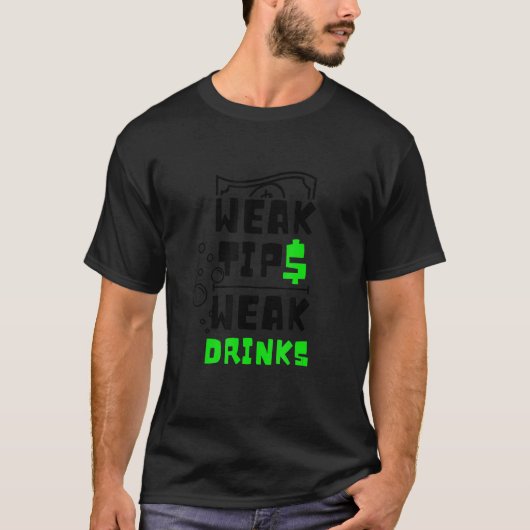 Zwakke Tips Zwakke Drinken Bartender Bartender T-shirt (Voorkant)