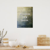 Zwakte is een keuze. poster (Keuken)