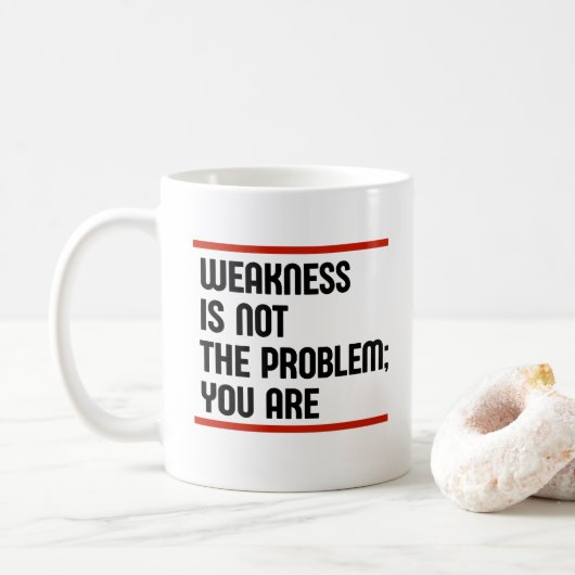 Zwakte is niet het probleem, dat ben je koffiemok (Met donut)