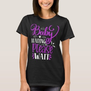 Zwangerschapsaankondiging Baby laden Een ogenblik T-shirt