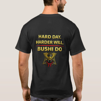 Zware Dag, Moeilijkere Zal Bushi Do Shirt