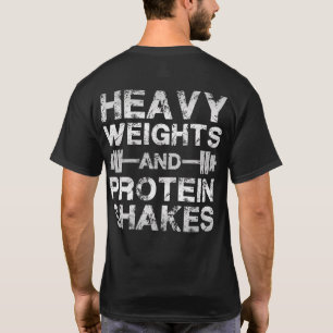 Zware gewichten en eiwit shakes - Gym Workout T-shirt