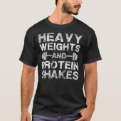 Zware gewichten en eiwit shakes - Gym Workout T-shirt (Voorkant)