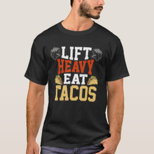 Zware hefboom Tacos zwaar hefvermogen T-shirt