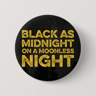 ZWART ALS MIDNIGHT OP EEN MOONLOZE NACHT RONDE BUTTON 5,7 CM