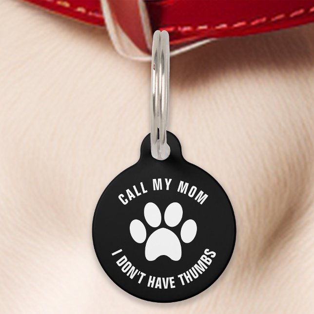 Zwart Bel mijn moeder Ik heb geen duimen Grappig Huisdierpenning (Creator heeft geüpload)