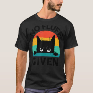 Zwart Cat-TShirt No Fluff Gegeven Kitten Lover Gif T-shirt