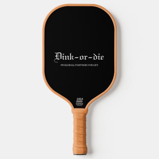 Zwart Dink-or-die Pickleball Partners Paddle (Voorkant)