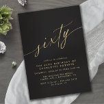 Zwart en Goud | Simple Glam Luxe 60e verjaardag Kaart<br><div class="desc">Elegante en simplistische uitnodigingen voor de 60e verjaardag met kop "zestig" tekst in een handgeschreven script. Faux gouden lettertype op een zwarte achtergrond. OPMERKING: het gouden effect wordt gerepliceerd door een afbeelding van hoge kwaliteit. Item zal mat worden afgedrukt.</div>