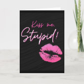 Zwart en roze citaat met kus - Kus me, stom! Kaart (Voorkant)