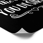 Zwart en wit ontwerp voor het leven dat u wilt Pos Poster (Hoek)