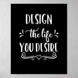 Zwart en wit ontwerp voor het leven dat u wilt Pos Poster