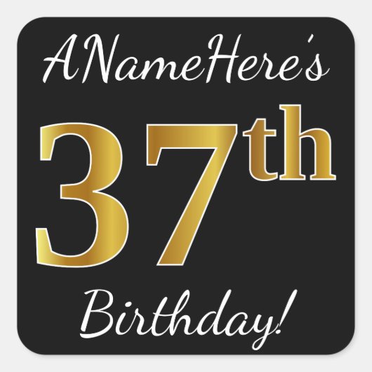 Zwart, Faux Gold 37th Birthday + Eigen naam Vierkante Sticker (Voorkant)