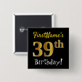 Zwart, Faux Gold 39th Birthday, met aangepaste naa Vierkante Button 5,1 Cm (Voorkant /achterkant)