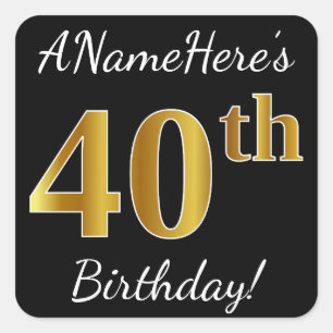 Zwart, Faux Gold 40th Birthday + Aangepaste naam Vierkante Sticker