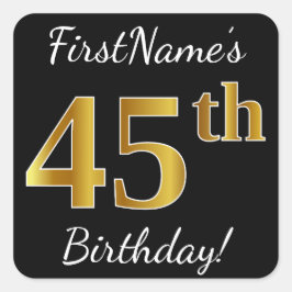 Zwart, Faux Gold 45th Birthday + Eigen naam Vierkante Sticker