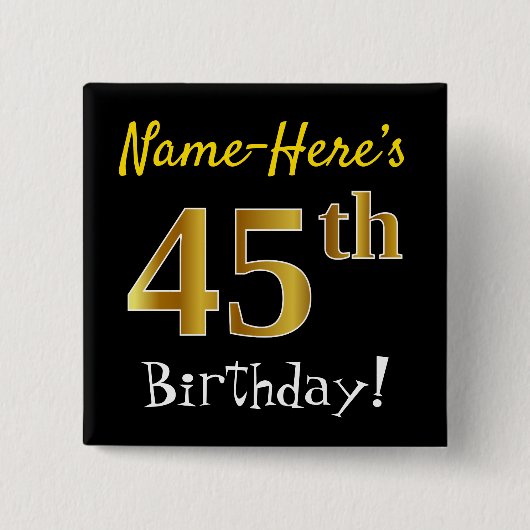 Zwart, Faux Gold 45th Birthday, met aangepaste naa Vierkante Button 5,1 Cm (Voorkant)
