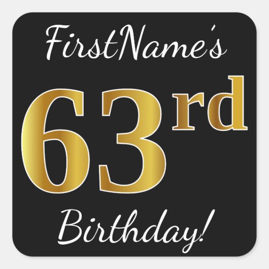 Zwart, Faux Gold 63rd Birthday + Aangepaste naam Vierkante Sticker (Voorkant)