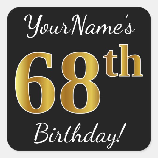 Zwart, Faux Gold 68th Birthday + Aangepaste naam Vierkante Sticker (Voorkant)