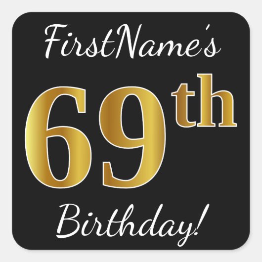 Zwart, Faux Gold 69th Birthday + Aangepaste naam Vierkante Sticker (Voorkant)