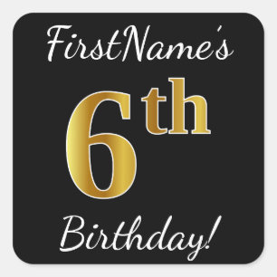 Zwart, Faux Gold 6th Birthday + Aangepaste naam Vierkante Sticker