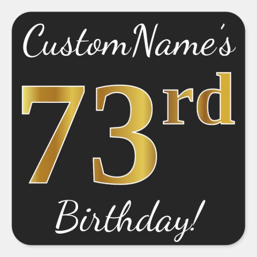 Zwart, Faux Gold 73rd Birthday + Aangepaste naam Vierkante Sticker (Voorkant)