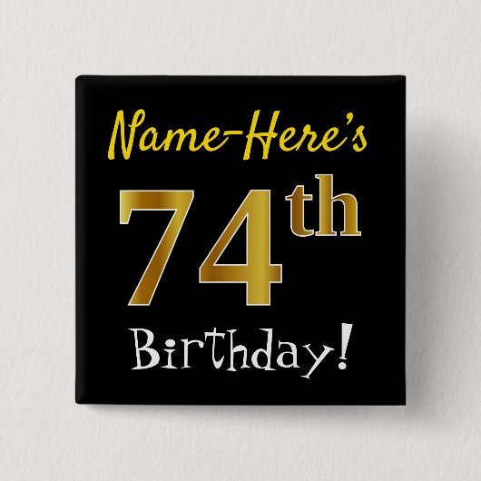 Zwart, Faux Gold 74th Birthday, met aangepaste naa Vierkante Button 5,1 Cm (Voorkant)