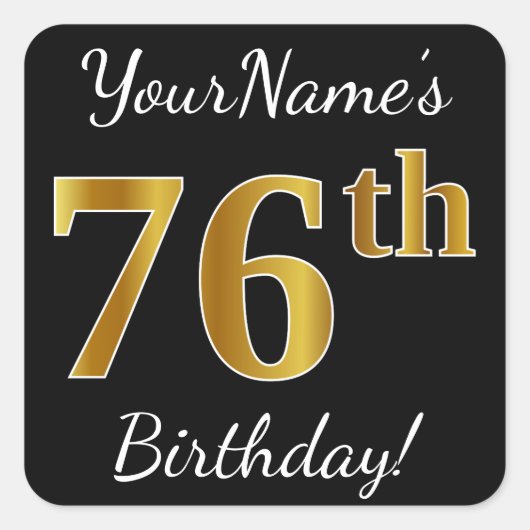 Zwart, Faux Gold 76th Birthday + Aangepaste naam Vierkante Sticker (Voorkant)