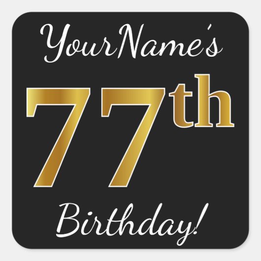 Zwart, Faux Gold 77th Birthday + Aangepaste naam Vierkante Sticker (Voorkant)