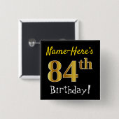 Zwart, Faux Gold 84th Birthday, met aangepaste naa Vierkante Button 5,1 Cm (Voorkant /achterkant)
