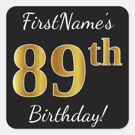 Zwart, Faux Gold 89th Birthday + Eigen naam Vierkante Sticker (Voorkant)