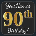 Zwart, Faux Gold 90th Birthday   Aangepaste naam Vierkante Sticker<br><div class="desc">Sticker Dit eenvoudige verjaardagsverjaardagsverjaardagsontwerp bevat een boodschap zoals "YourName’s 90th Birthday!", met de "90th" met een faux/imitation gouden-geïnspireerde kleurverschijning, op een zwart gekleurde achtergrond. De naam kan worden aangepast. Stickers als deze kunnen misschien een geschenk zijn voor iemand die zijn negentigste verjaardag viert, of ze kunnen misschien gebruikt worden als...</div>