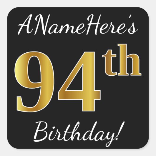 Zwart, Faux Gold 94th Birthday + Eigen naam Vierkante Sticker (Voorkant)